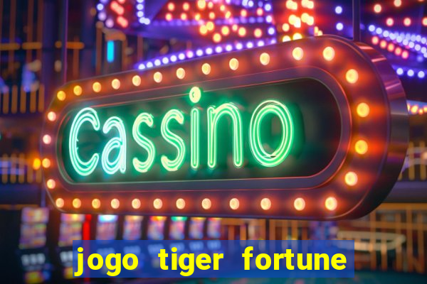 jogo tiger fortune paga mesmo